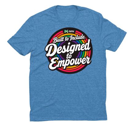 NMI is Built to Include, a Azure Blue Allmade Eco Triblend Unisex Tee