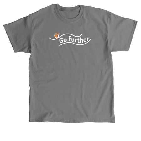 Go Further, a Charcoal Classic Unisex Tee