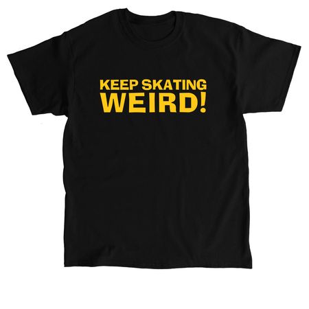 Keep Skating Weird Tee, a Black Classic Unisex Tee