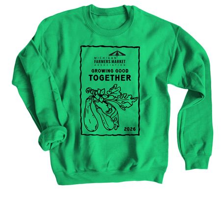 Growing Good Together, a Irish Green Crewneck Sweatshirt
