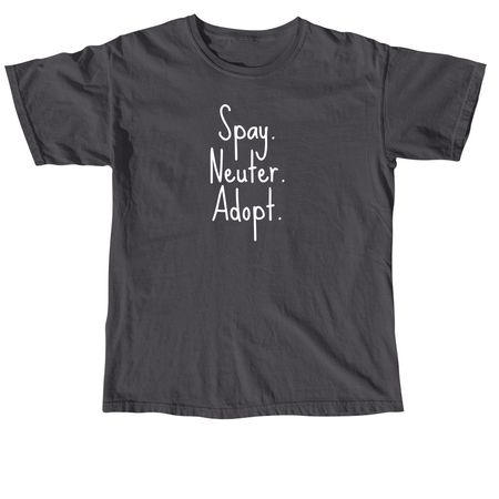 Spay. Neuter. Adopt, a Graphite Comfort Colors Unisex Tee