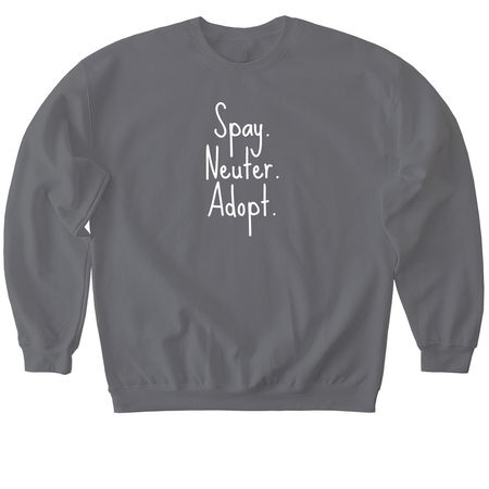 Spay. Neuter. Adopt, a Charcoal Softstyle Crewneck Sweatshirt