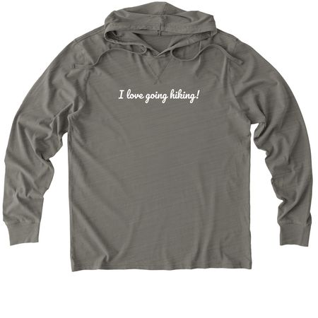 I Love Hiking! ?&nbsp;, a Driftwood Grey Allmade Organic Cotton Mineral Dye Hoodie Tee