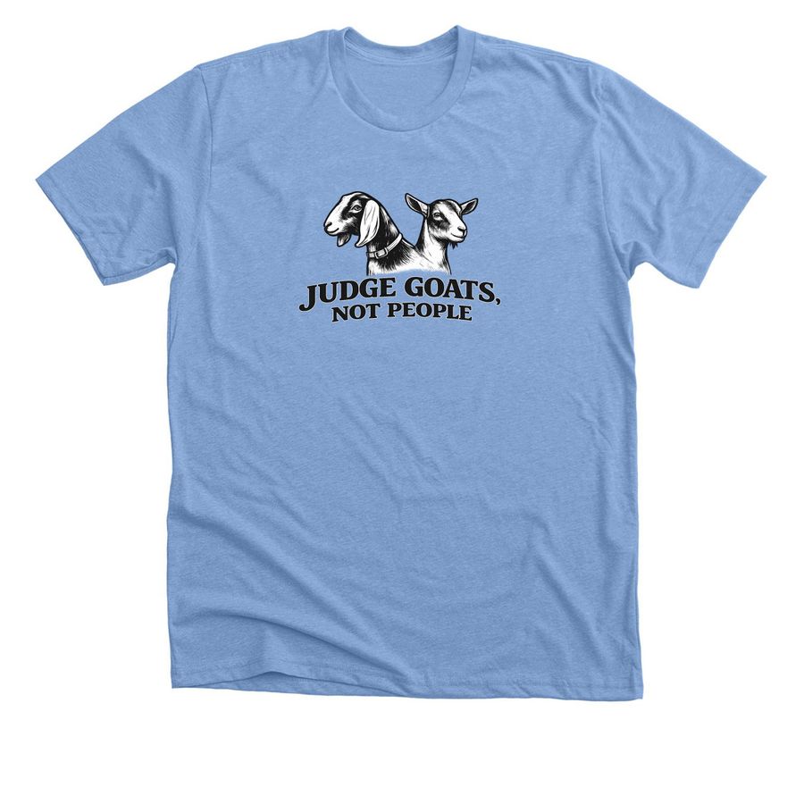 Judge Goats, Not People, a Heather Carolina Blue Premium Unisex Tee