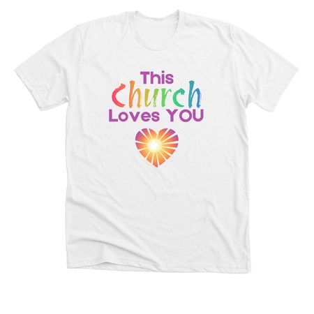 This Church Loves You, a Solid White Blend Premium Unisex Tee