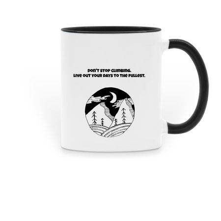 Don't stop climbing. Live out your days, a Black Two-Tone Ceramic Mug