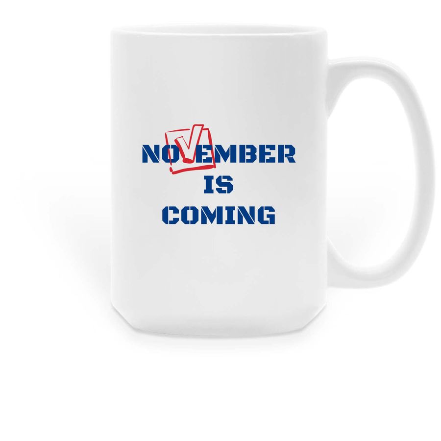 NOVEMBER IS COMING VOTE BLUE Cup, a White Large Coffee Mug