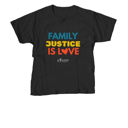 FAMILY JUSTICE IS LOVE, a Black Youth Unisex Tee