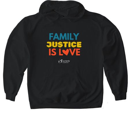 FAMILY JUSTICE IS LOVE, a Black Gildan Softstyle Pullover Hoodie