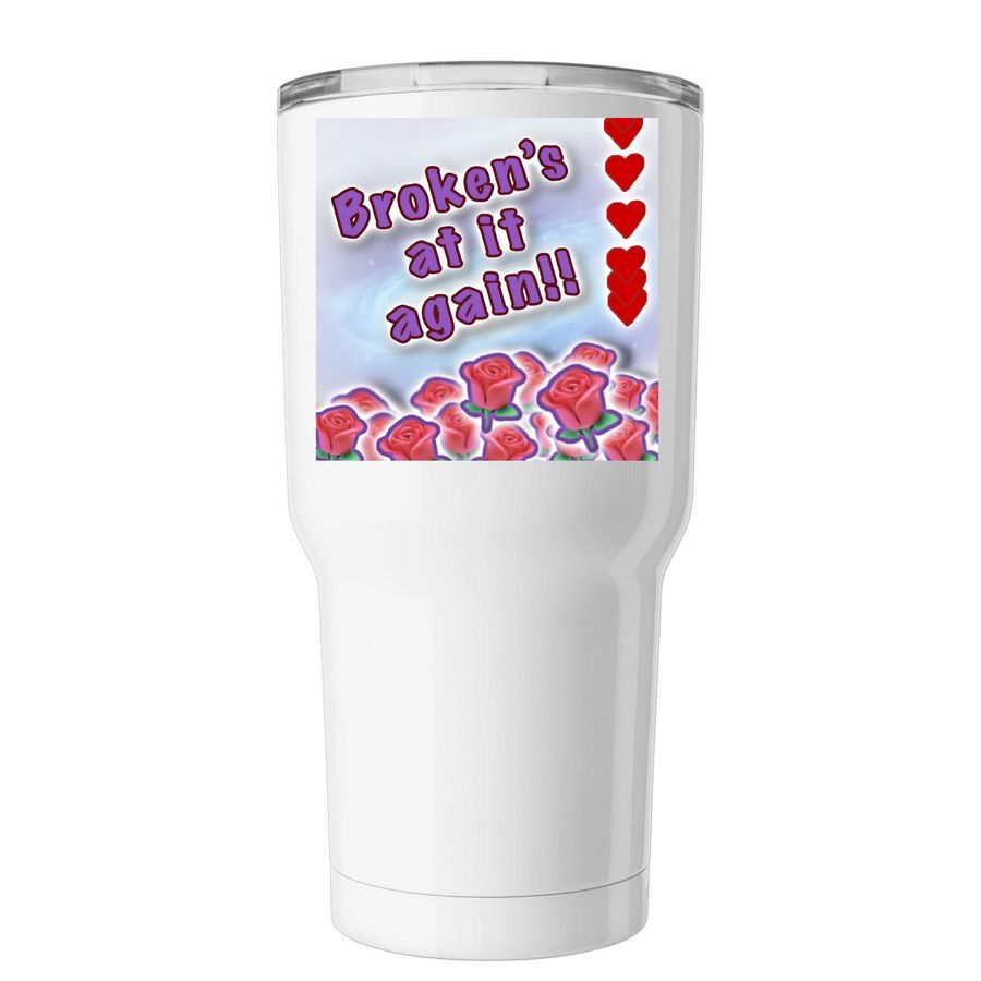 Brokens at it again, a White Insulated Tumbler