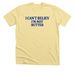 I Can't Believe I'm Not Butter Shirt, a Heather French Vanilla Premium Unisex Tee