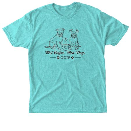 First coffee then dogs.&nbsp;, a Tahiti Blue Triblend Unisex Tee