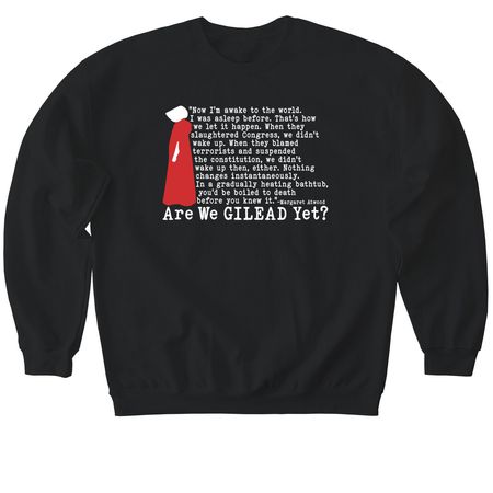 Are We GILEAD Yet?, a Black Softstyle Crewneck Sweatshirt