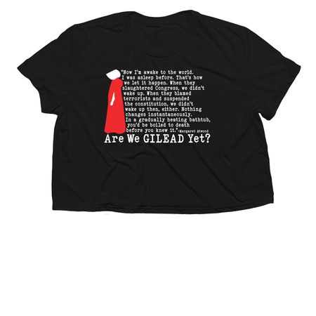 Are We GILEAD Yet?, a Black Women?s Flowy Cropped Tee