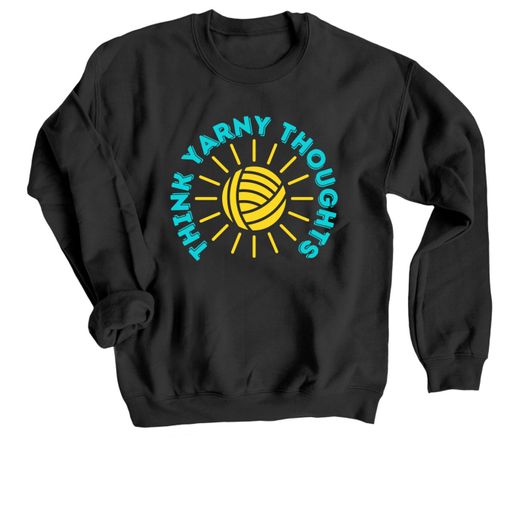 Think Yarny Thoughts! Black Sweatshirt