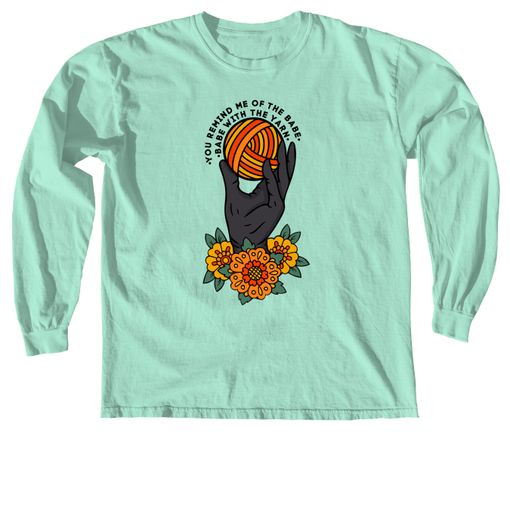The Babe with the [Yarn] Power #2 Island Reef Comfort Colors Long Sleeve Tee
