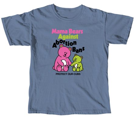 Mama Bears Against Abortion Bans, a Blue Jean Comfort Colors Unisex Tee