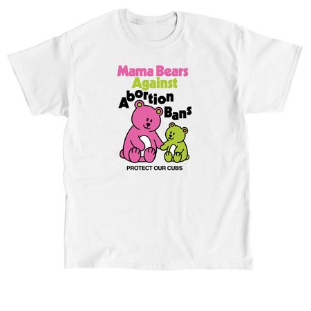 Mama Bears Against Abortion Bans, a White Classic Unisex Tee