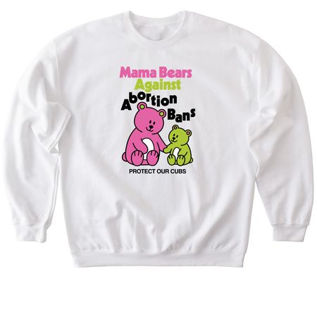 Mama Bears Against Abortion Bans, a White Softstyle Crewneck Sweatshirt
