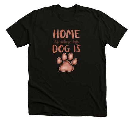 Home Is Where My Dog Is, a Solid Black Blend Premium Unisex Tee