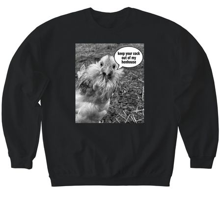No cocks in the henhouse&nbsp;, a Black Softstyle Crewneck Sweatshirt