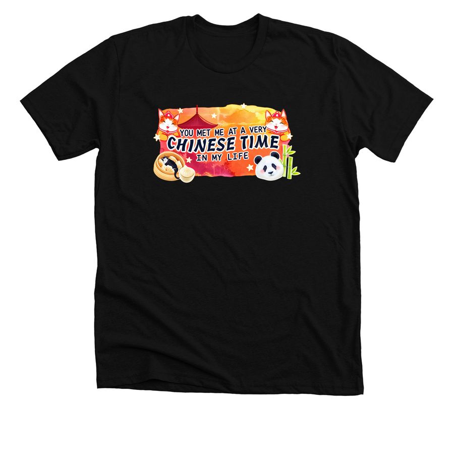 You Met Me at a Very Chinese Time Shirt, a Solid Black Blend Premium Unisex Tee
