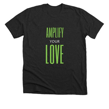 Amplify Your Love, a Dark Grey Heather Premium Unisex Tee