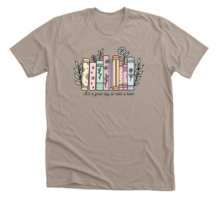 It's a good day to read a book, a Heather Stone Premium Unisex Tee