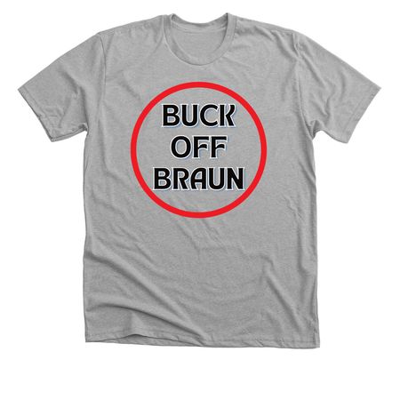 Buck off, Braun 2.0, a Athletic Heather Premium Unisex Tee