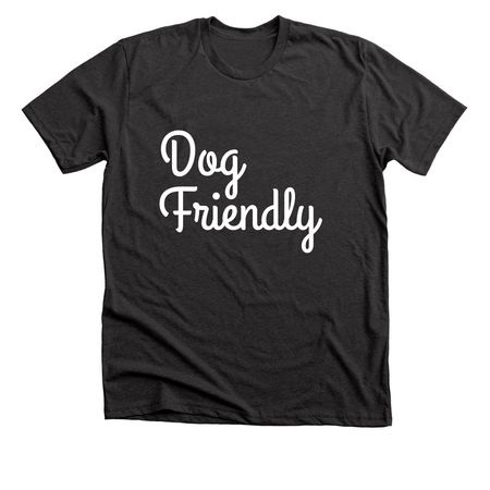 Dog Friendly&nbsp;, a Dark Grey Heather Premium Unisex Tee