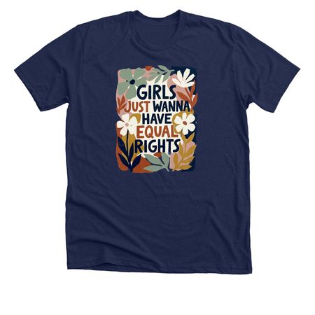 Girls Just Wanna Have Equal Rights, a Solid Navy Blend Premium Unisex Tee