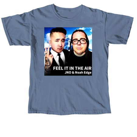 FEEL IT IN THE AIR T-SHIRT, a Blue Jean Comfort Colors Unisex Tee