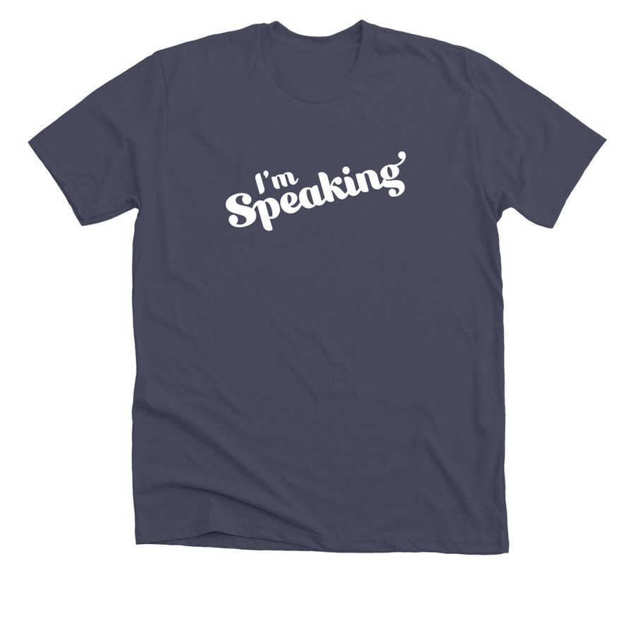 I'm Speaking Tee, a Heather Midnight Navy Premium Unisex Tee