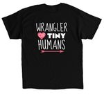 Wrangling Tiny Humans, a Black Classic Unisex Tee (back-view)