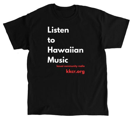 Listen to Hawaiian Music, a Black Classic Unisex Tee