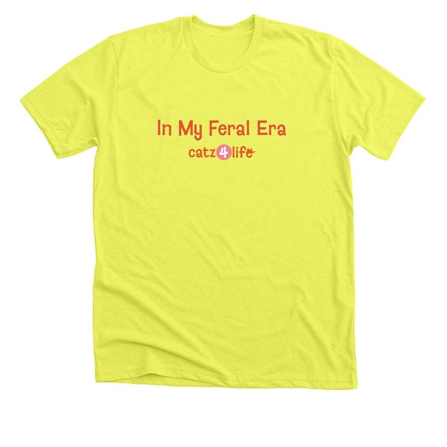 We're all a little feral..., a Neon Yellow Premium Unisex Tee
