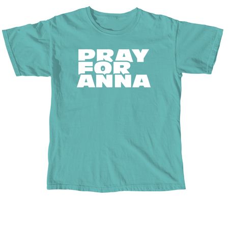 Pray for Anna - Adult Shirt, a Seafoam Comfort Colors Unisex Tee