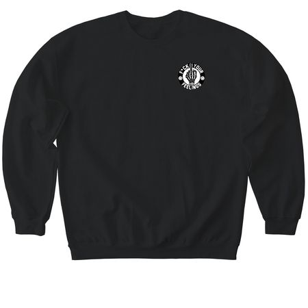 Fuck your feelings&nbsp;, a Black Softstyle Crewneck Sweatshirt