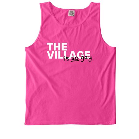 Gay "The Village" Tank Top, a Neon Pink Comfort Colors Tank Top