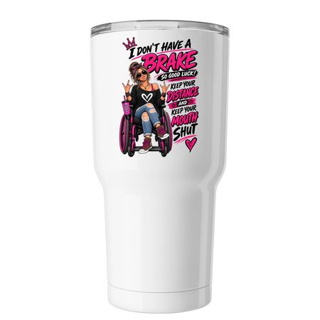 No brakes, a White Insulated Tumbler