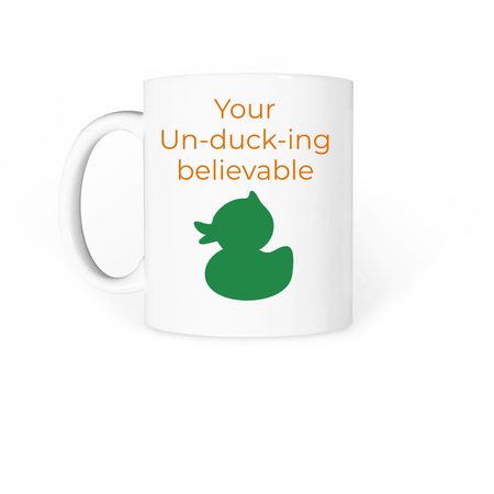 Unbelievable&nbsp;, a White Coffee Mug (back-view)