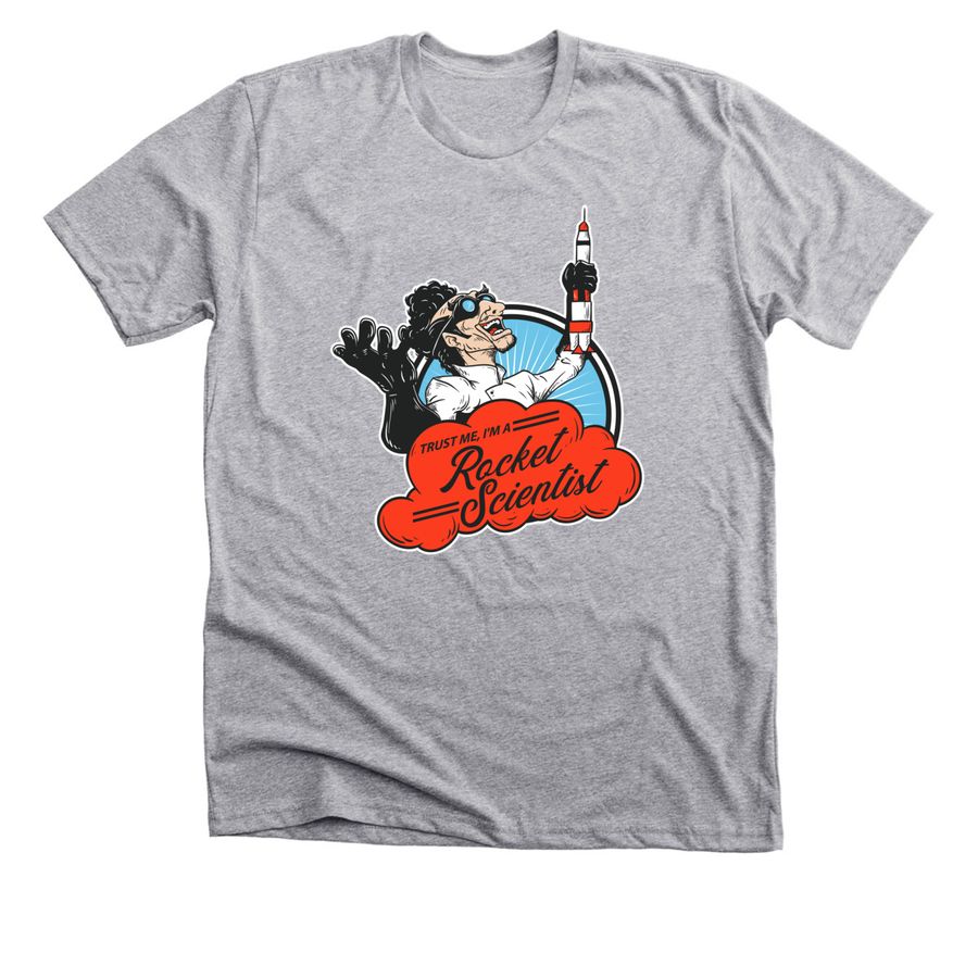 Trust me, I'm a Rocket Scientist, a Athletic Heather Premium Unisex Tee