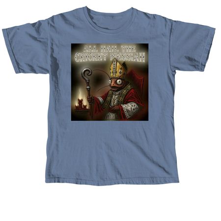 All Hail The Cricket Messiah!&nbsp;, a Blue Jean Comfort Colors Unisex Tee