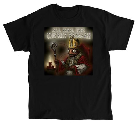 All Hail The Cricket Messiah!&nbsp;, a Black Classic Unisex Tee