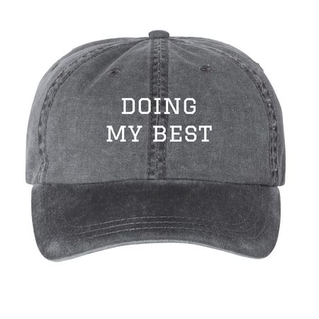 Doing My Best, a Black Printed Pigment Dye Baseball Cap