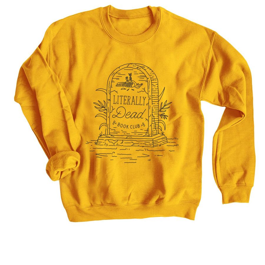 Literally Dead Book Club (black logo)&nbsp;Merch, a Gold Crewneck Sweatshirt