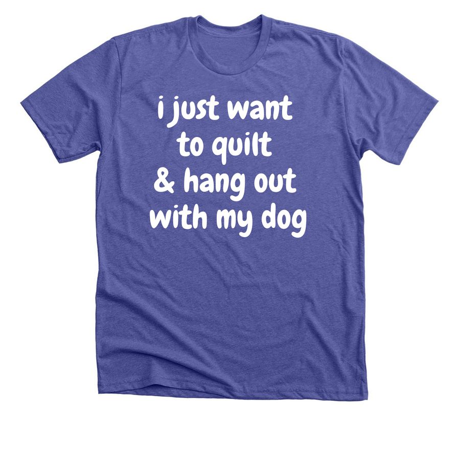 Quilt & Hangout With My Dog, a Heather Lapis Premium Unisex Tee