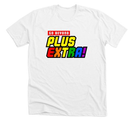 Plus Extra!, a Solid White Blend Premium Unisex Tee