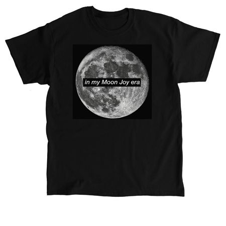 in my Moon Joy era, a Black Classic Unisex Tee