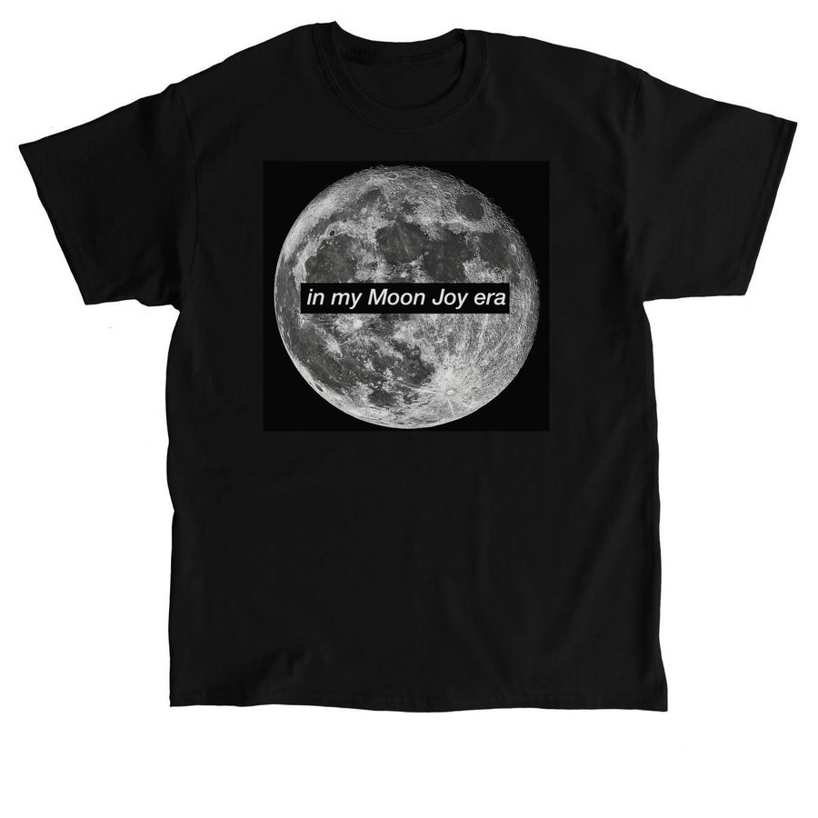 in my Moon Joy era, a Black Classic Unisex Tee